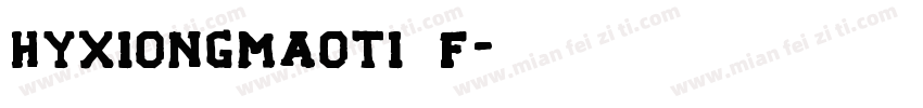 HYXiongMaoTi F字体转换